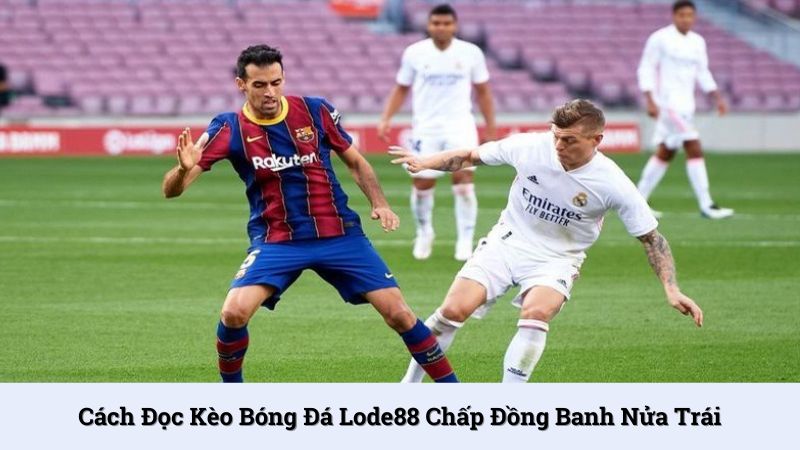 Cách đọc kèo bóng đá đồng banh nửa trái rất dễ dàng