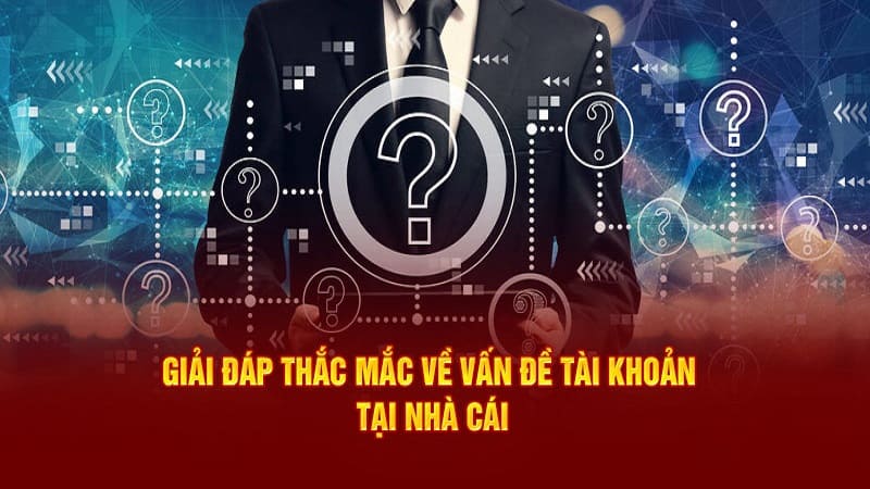 Câu hỏi thường gặp về tài khoản thành viên của nhà cái.