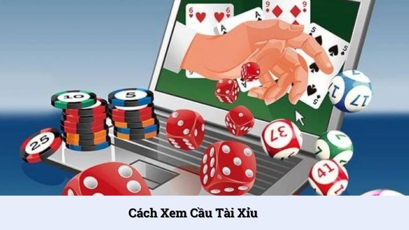 cách xem cầu tài xỉu tại LoDe88
