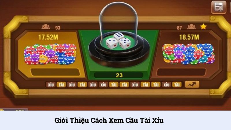 Giới thiệu chung về cách xem cầu tài xỉu
