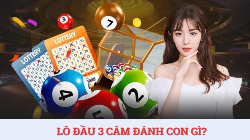 Lô đầu 3 câm đánh con gì? Phương pháp soi cầu chuẩn xác